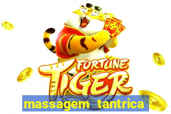 massagem tantrica zona leste